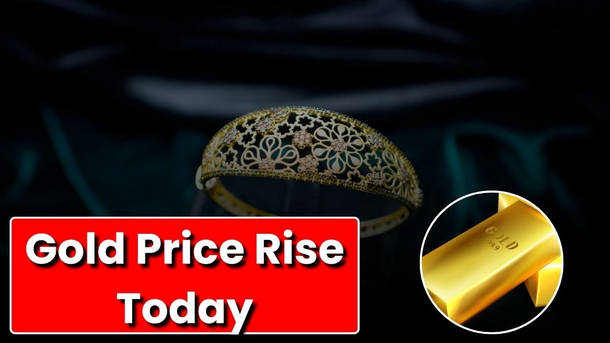 Gold Price Rise Today